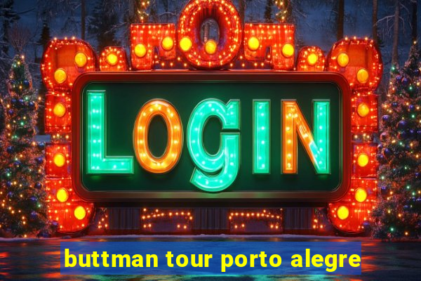 buttman tour porto alegre